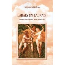 Labais un ļaunais. Tatjana Mikušina Labais un ļaunais. Tatjana Mikušina